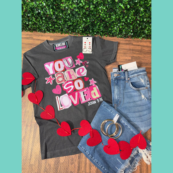 You Are So Loved Comfort Colors Tee