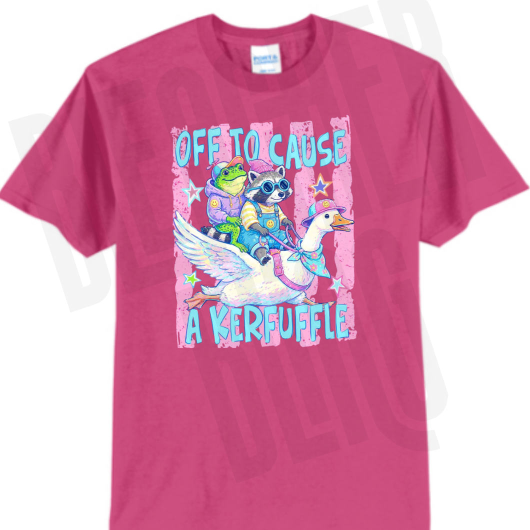 *Pre Order*  Off To Cause A Kerfluffle Tee