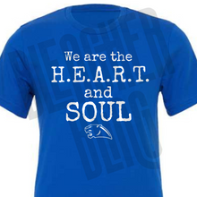 We are the HEART and SOUL Tee